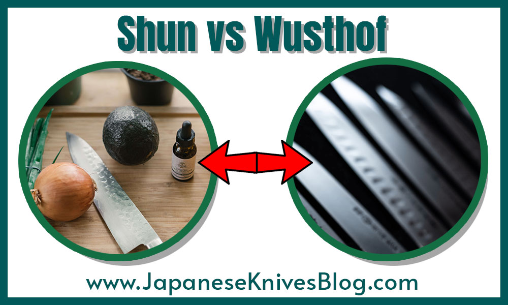 Shun vs Wusthof - Kitchen Knives Comparison-Sharpness, Price 2022