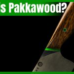 What is Pakkawood? Why it is used for Knife Handles 2022