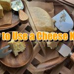 How to Use a Cheese Knife - Styles, Features, Design, Types 2022