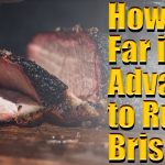 How Far in Advance to Rub Brisket - What is the Best Time to Apply in 2022