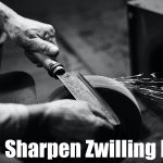 How to Sharpen Zwilling Knives - Guide, Sharpness, Process, Edge