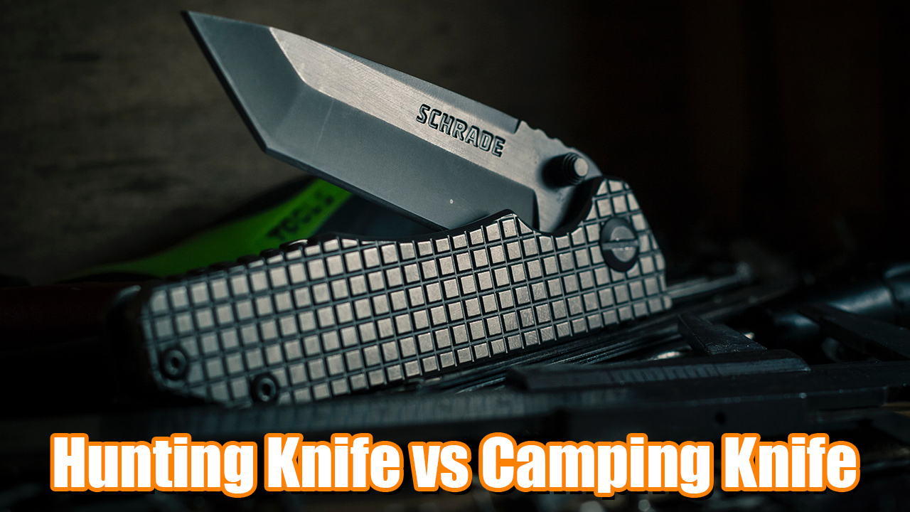 Hunting Knife vs Camping Knife - Difference - Which to Buy