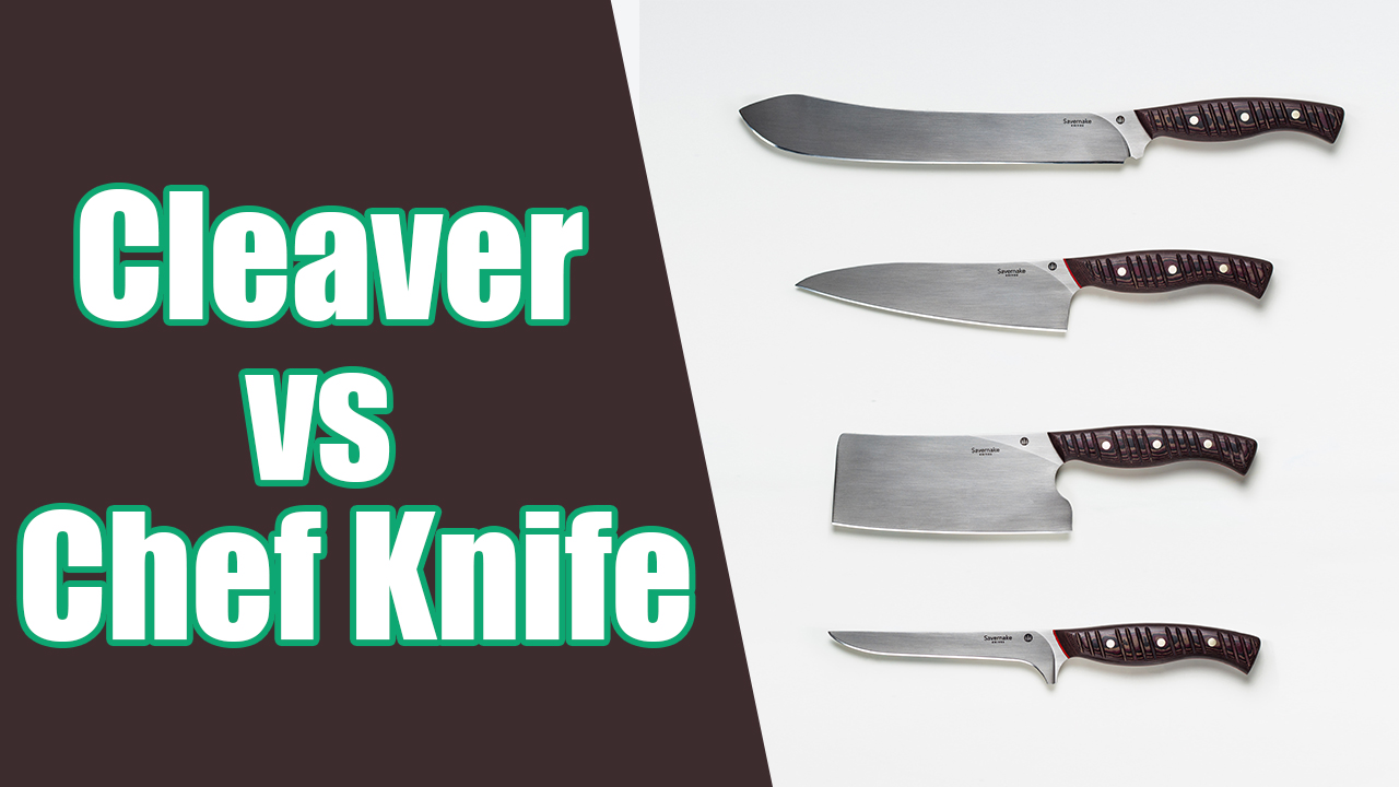 Cleaver vs Chef Knife - Blade, Handle, Finishing, Difference