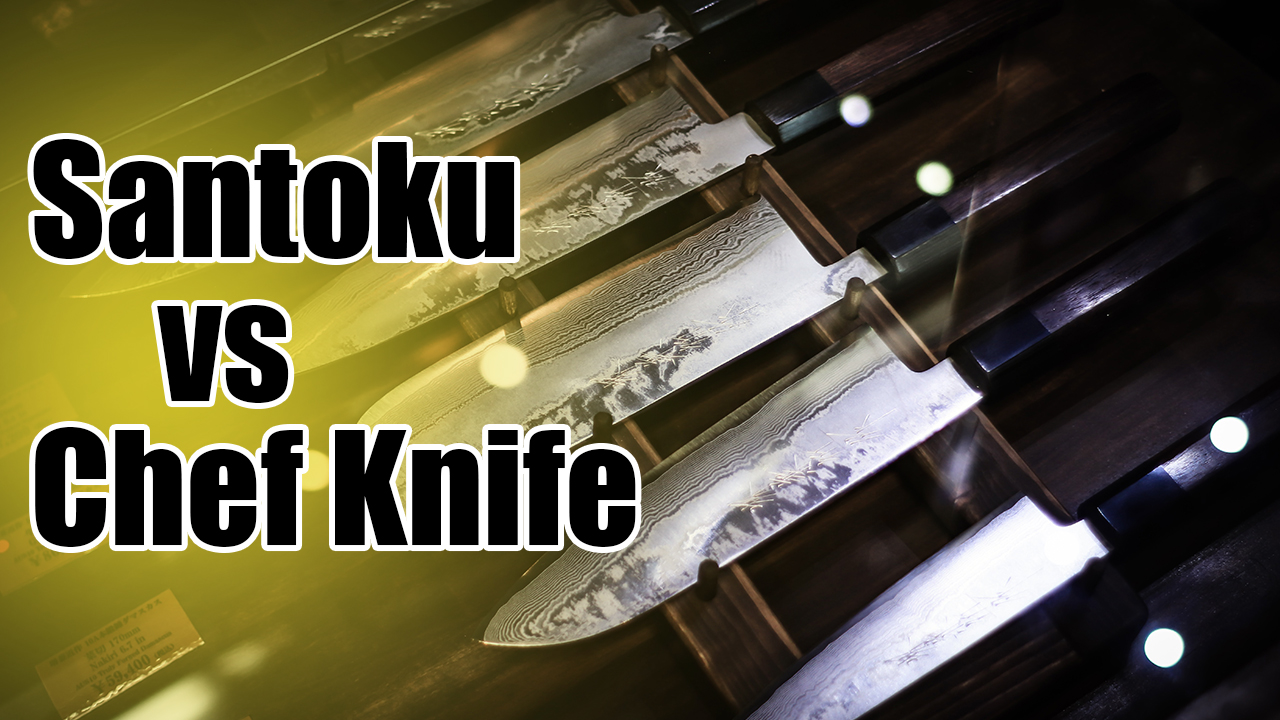 Santoku vs Chef Knife - Use, Style, Blade, Price, Sharpness